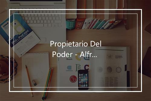 Propietario Del Poder - Alfredito Olivas-歌词