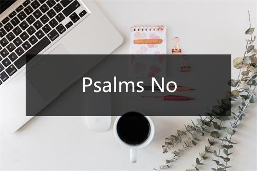 Psalms No