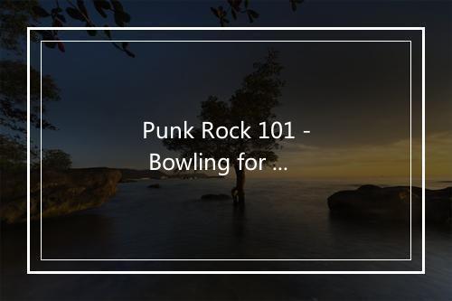 Punk Rock 101 - Bowling for Soup-歌词