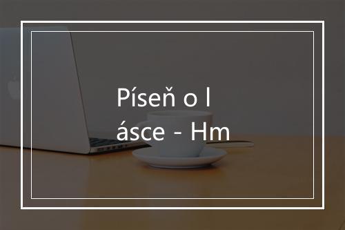 Píseň o lásce - Hm