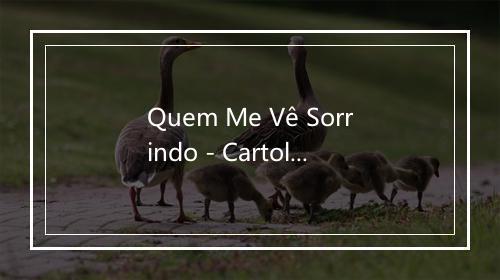 Quem Me Vê Sorrindo - Cartola-歌词