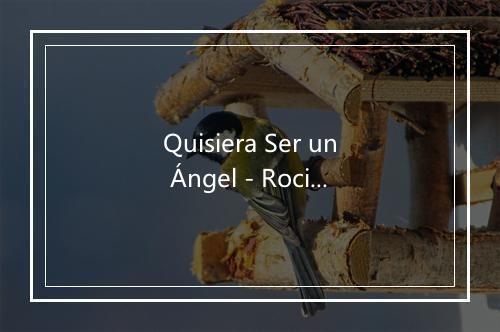 Quisiera Ser un Ángel - Rocio Durcal-歌词_1