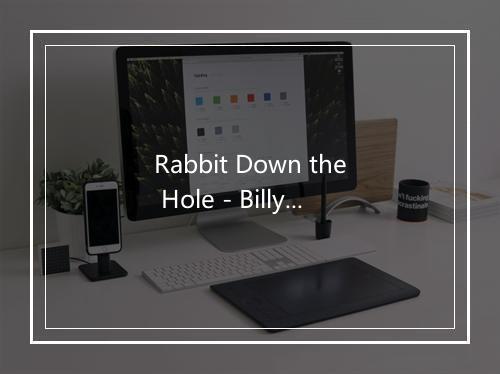 Rabbit Down the Hole - Billy Talent-歌词