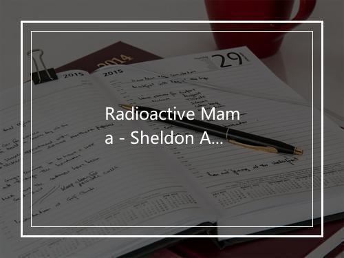 Radioactive Mama - Sheldon Allman-歌词