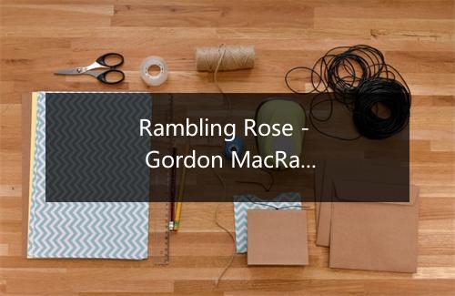 Rambling Rose - Gordon MacRae-歌词