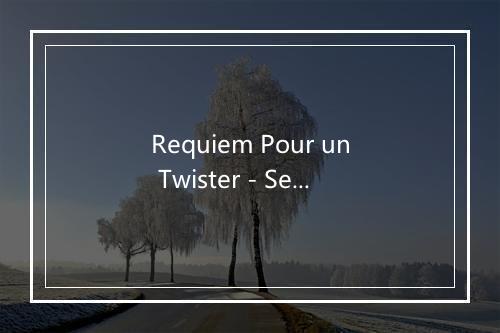 Requiem Pour un Twister - Serge Gainsbourg (赛日·甘斯布)-歌词_3