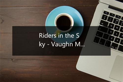 Riders in the Sky - Vaughn Monroe-歌词_1