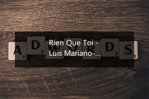 Rien Que Toi - Luis Mariano-歌词