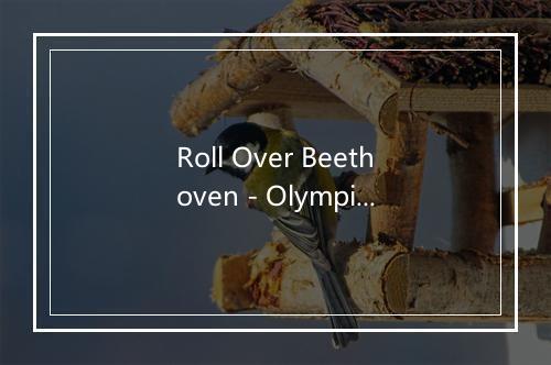 Roll Over Beethoven - Olympic-歌词