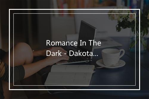 Romance In The Dark - Dakota Staton-歌词