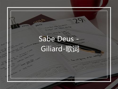 Sabe Deus - Giliard-歌词