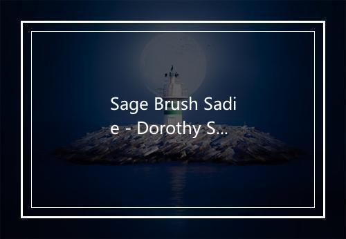 Sage Brush Sadie - Dorothy Shay-歌词