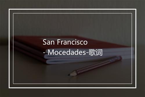 San Francisco - Mocedades-歌词