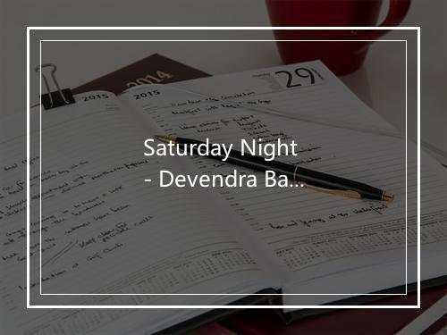 Saturday Night - Devendra Banhart-歌词