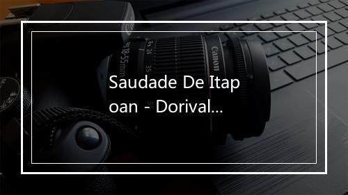 Saudade De Itapoan - Dorival Caymmi-歌词_1