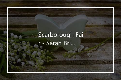 Scarborough Fair - Sarah Brightman-歌词