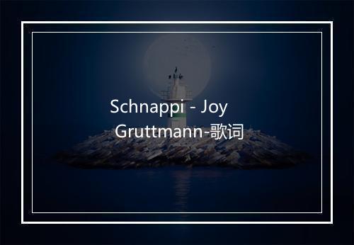 Schnappi - Joy Gruttmann-歌词