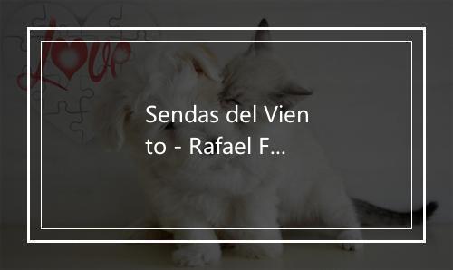 Sendas del Viento - Rafael Farina-歌词