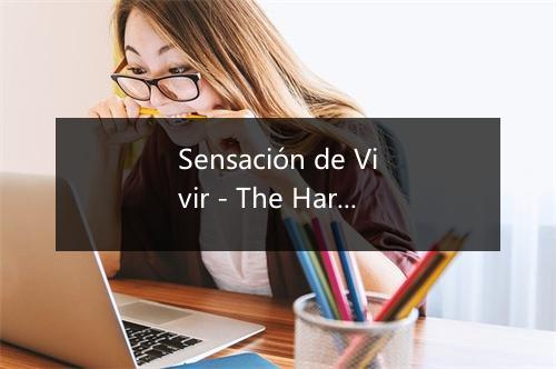 Sensación de Vivir - The Harmony Group-歌词_1