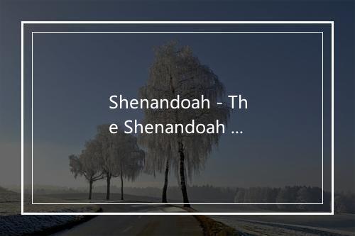 Shenandoah - The Shenandoah Trio-歌词