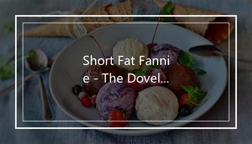 Short Fat Fannie - The Dovells-歌词_1