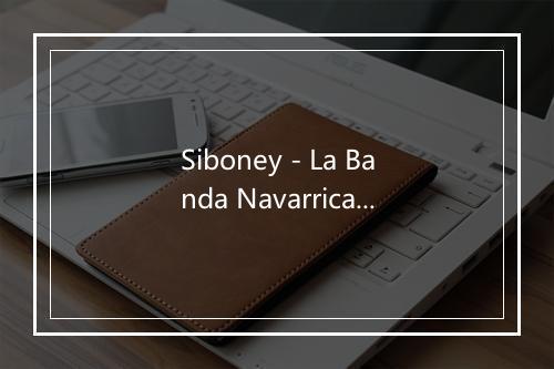 Siboney - La Banda Navarrica-歌词