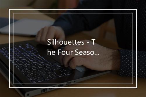 Silhouettes - The Four Seasons-歌词