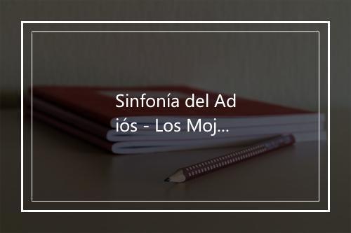 Sinfonía del Adiós - Los Mojarras-歌词