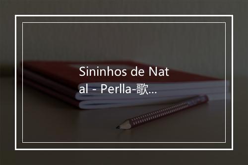 Sininhos de Natal - Perlla-歌词