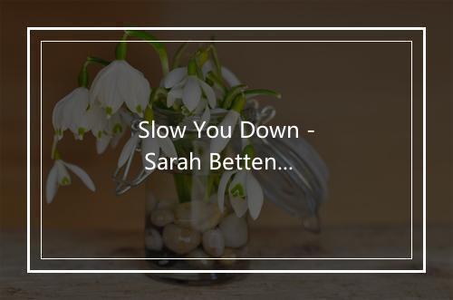 Slow You Down - Sarah Bettens-歌词