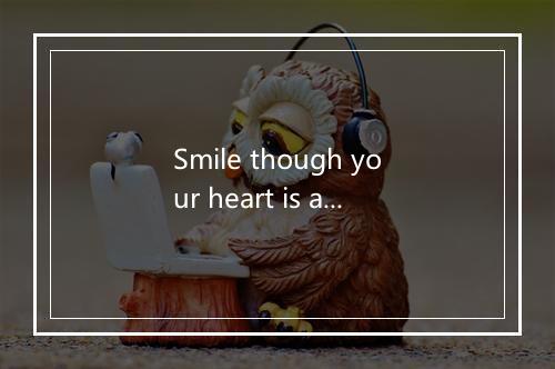 Smile though your heart is aching-歌词_5