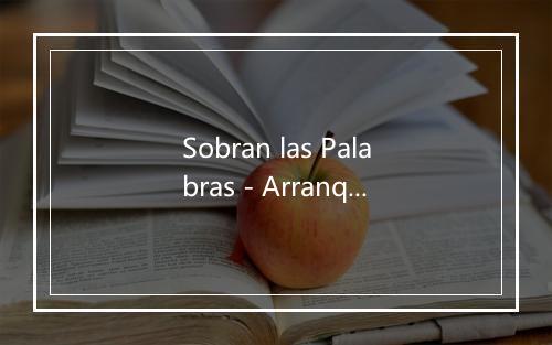 Sobran las Palabras - Arranque Pop-歌词