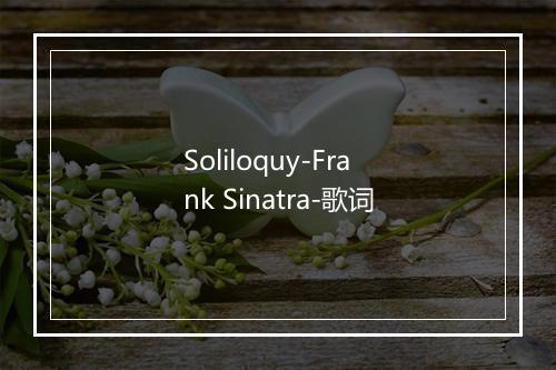 Soliloquy-Frank Sinatra-歌词