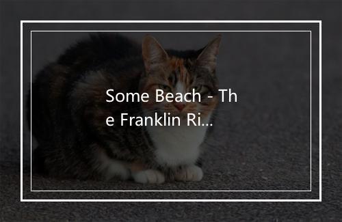 Some Beach - The Franklin Riders-歌词