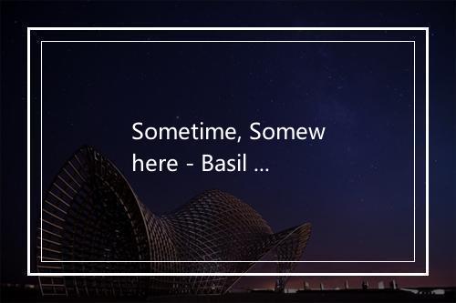 Sometime, Somewhere - Basil Valdez-歌词