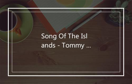 Song Of The Islands - Tommy Garrett-歌词