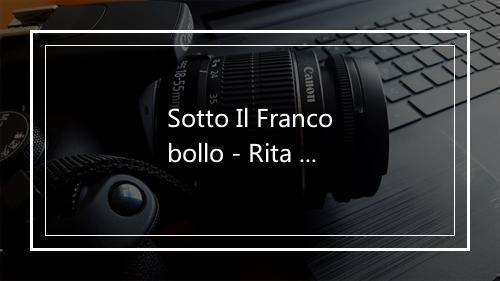 Sotto Il Francobollo - Rita Pavone-歌词_4