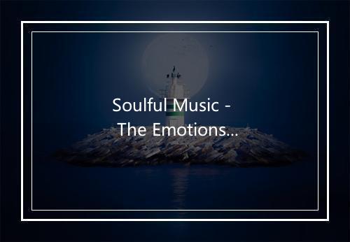 Soulful Music - The Emotions-歌词_1