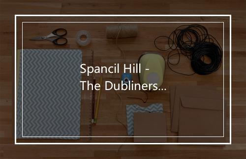 Spancil Hill - The Dubliners-歌词