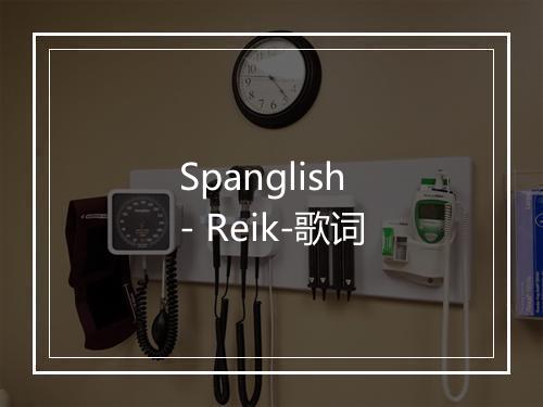 Spanglish - Reik-歌词