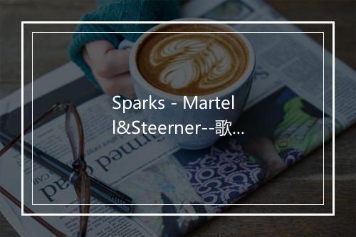 Sparks - Martell&Steerner--歌词