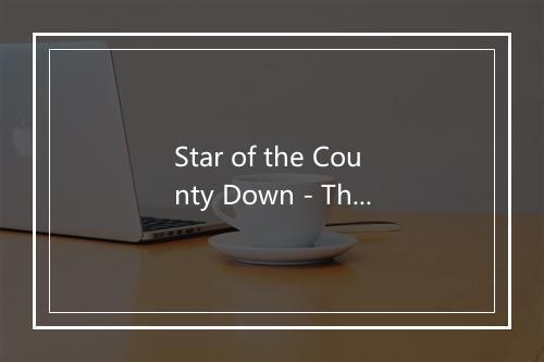 Star of the County Down - The Hit Co