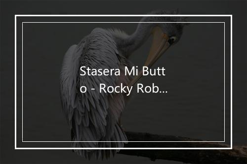 Stasera Mi Butto - Rocky Roberts-歌词