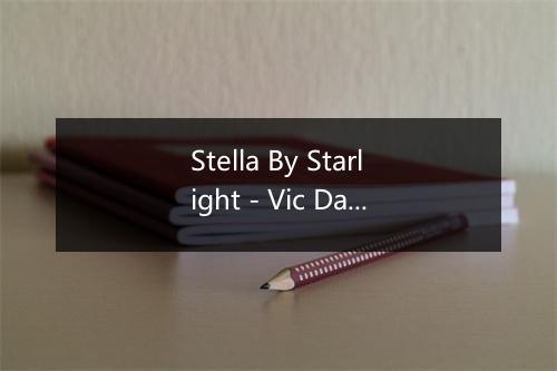 Stella By Starlight - Vic Damone-歌词