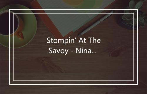 Stompin' At The Savoy - Nina Simone (妮娜·西蒙)-歌词_3