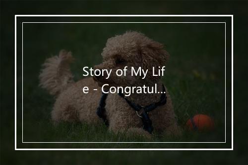 Story of My Life - Congratulation Mom-歌词