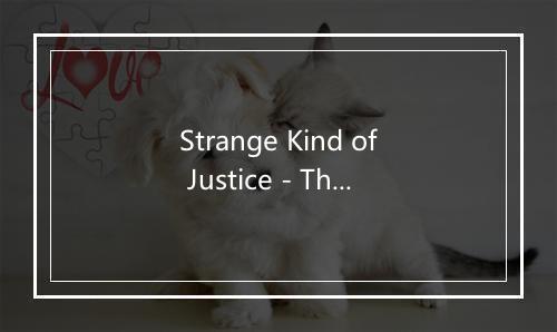 Strange Kind of Justice - The Liptones-歌词