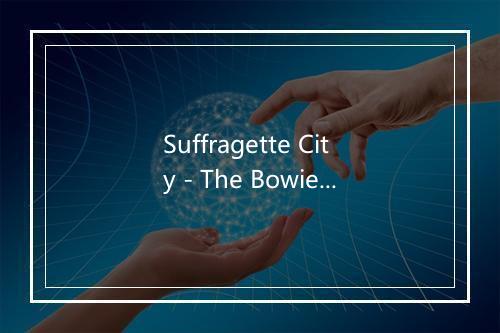 Suffragette City - The Bowie Knives-歌词