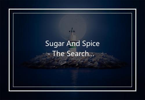 Sugar And Spice - The Searchers-歌词