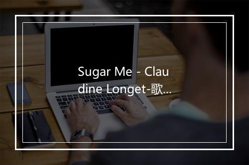 Sugar Me - Claudine Longet-歌词